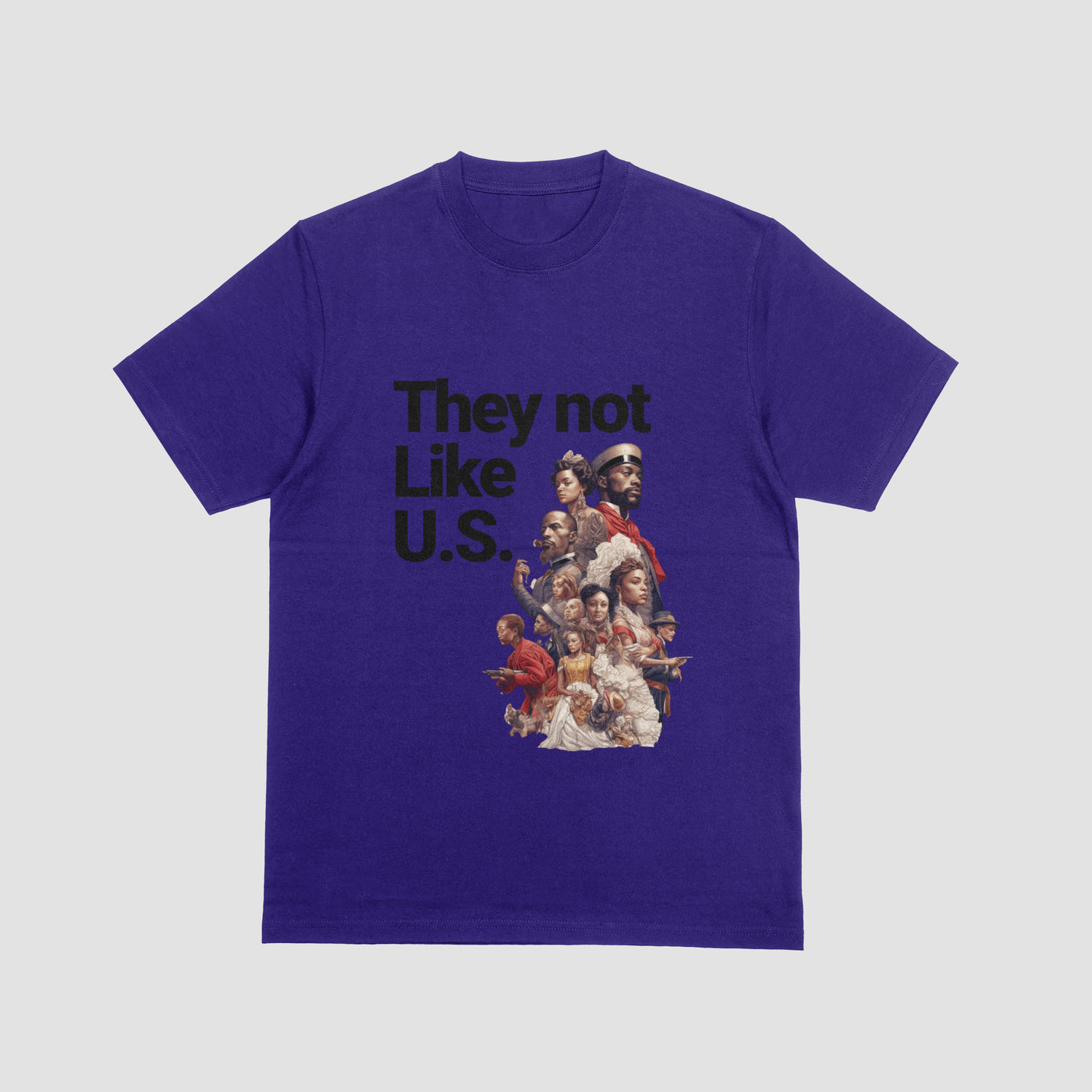 THEY NOT LIKE U.S.
