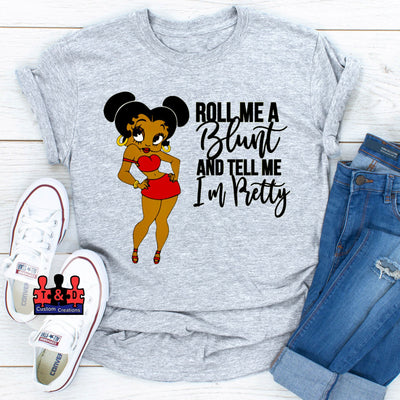 420 Inspired Betty Boop Roll Me a Blunt and Tell Me I'm Pretty Shirt - Unique Cannabis Fashion
