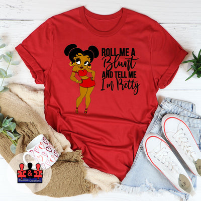 420 Inspired Betty Boop Roll Me a Blunt and Tell Me I'm Pretty Shirt - Unique Cannabis Fashion